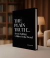 The Plain Truth About Building A Billion Dollar Brand