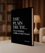The Plain Truth About Building A Billion Dollar Brand