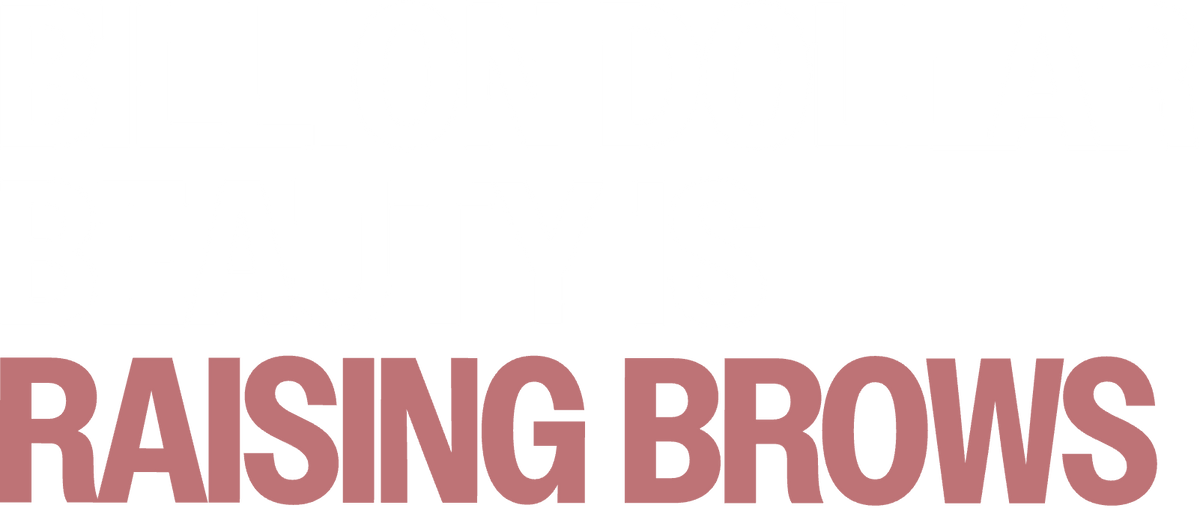BILLION DOLLAR BEAUTY IS RAISING BROWS